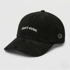don't even. corduroy hat.
