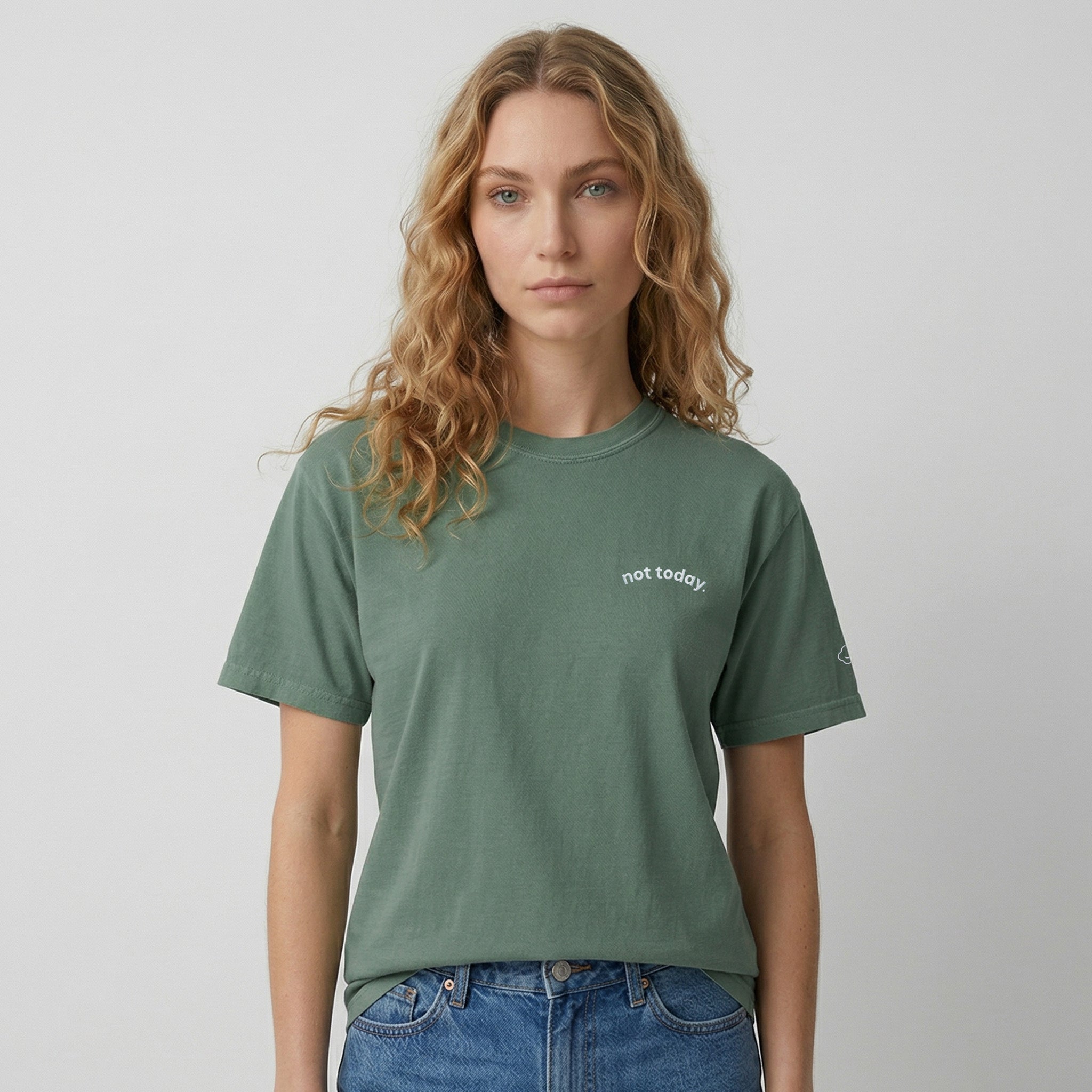 not today. classic tee.