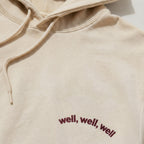 well, well, well hoodie.