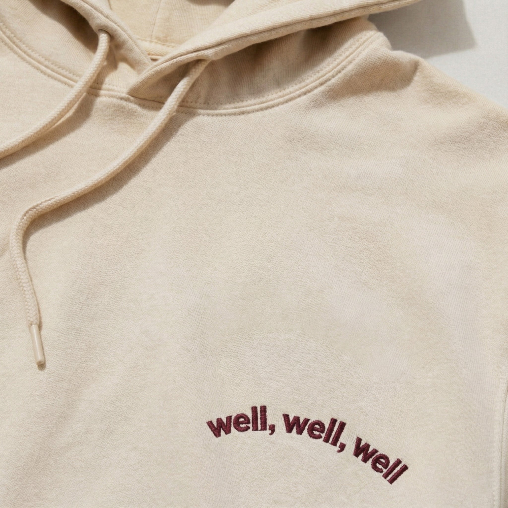 well, well, well hoodie.