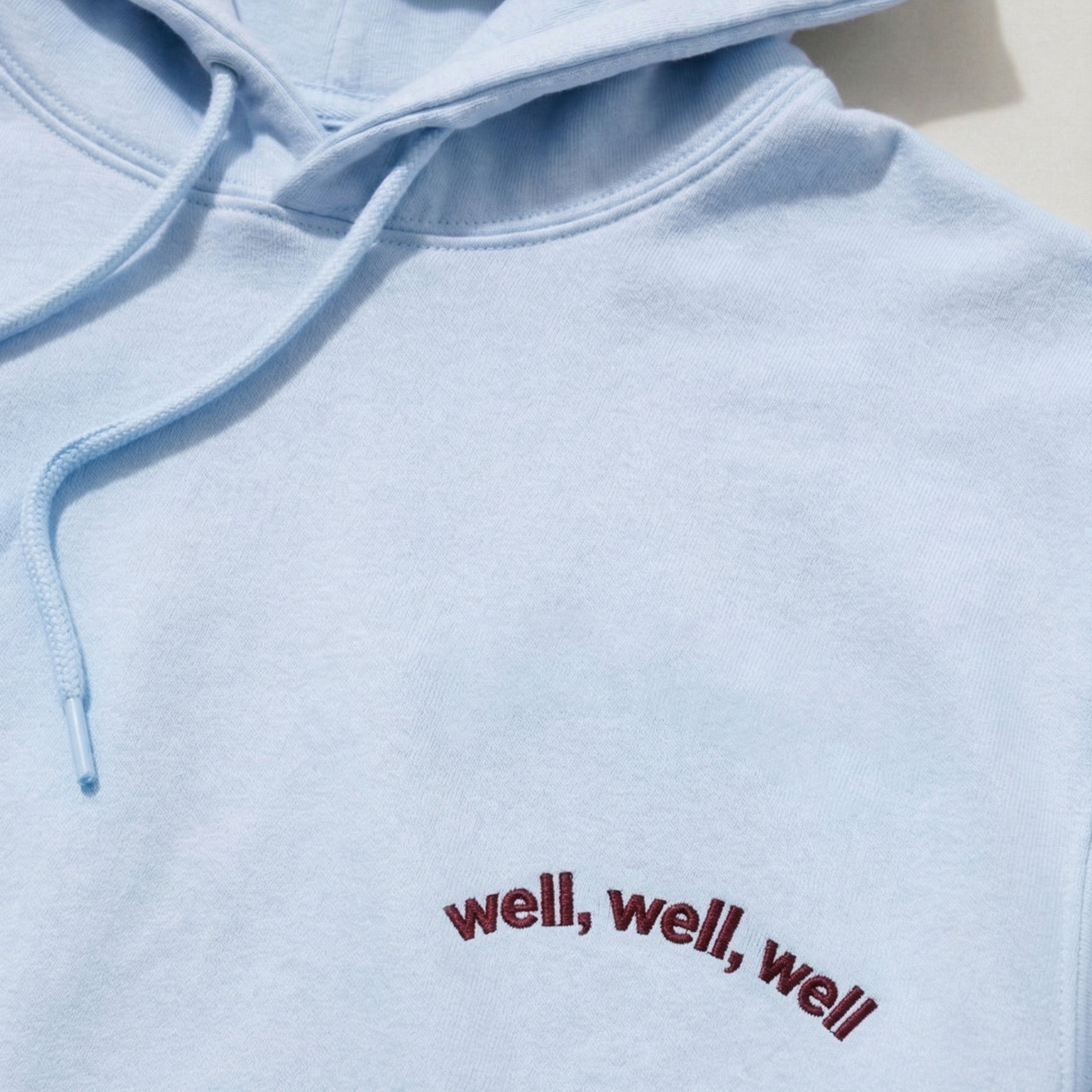 well, well, well hoodie.