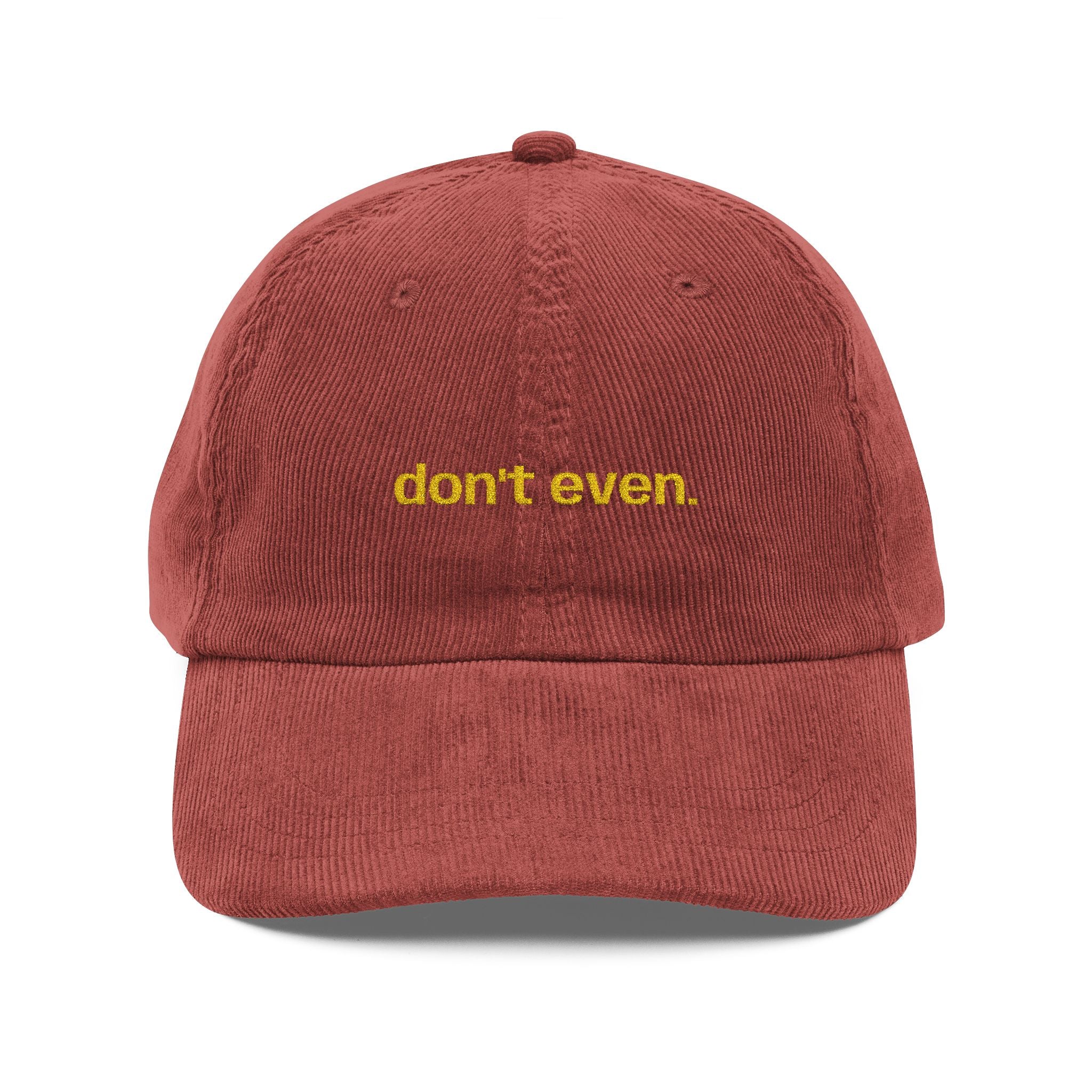 "Don't even..." Dark Corduroy Hat