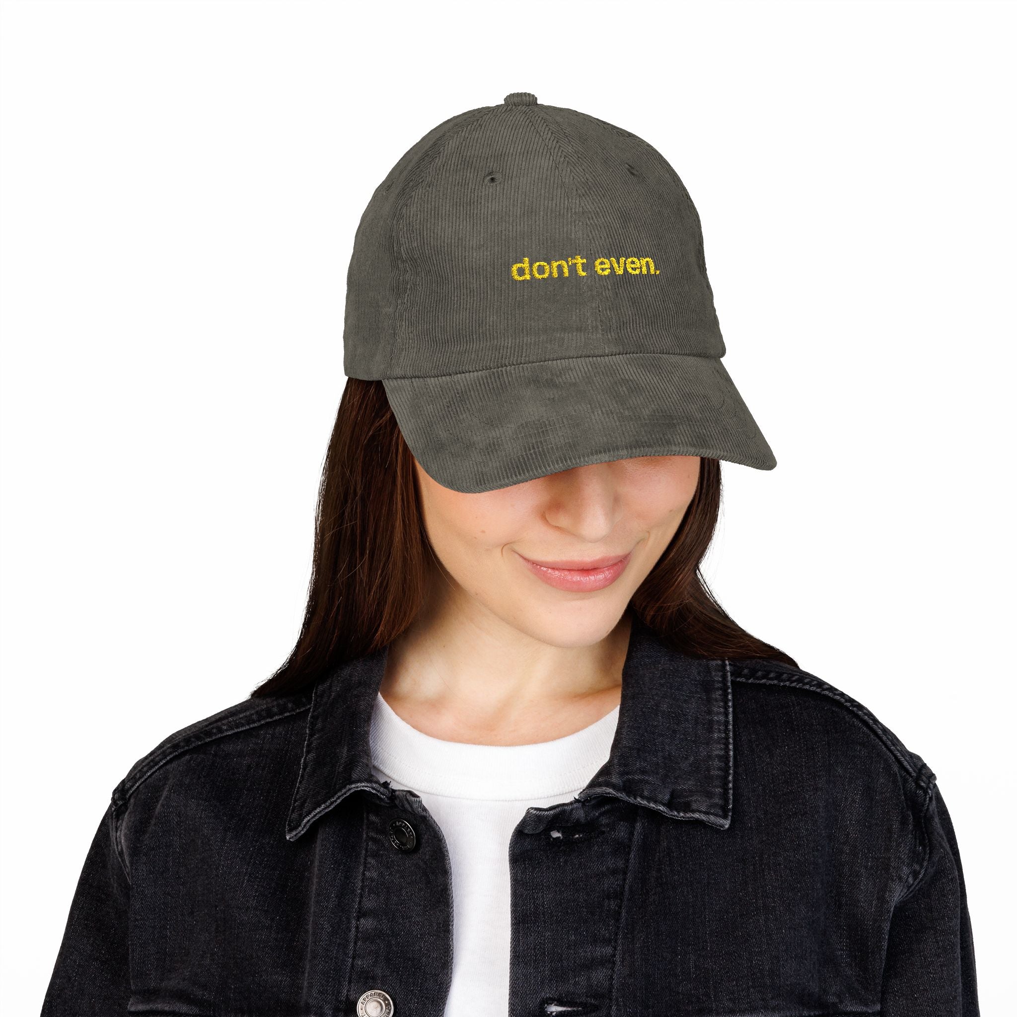 "Don't even..." Dark Corduroy Hat