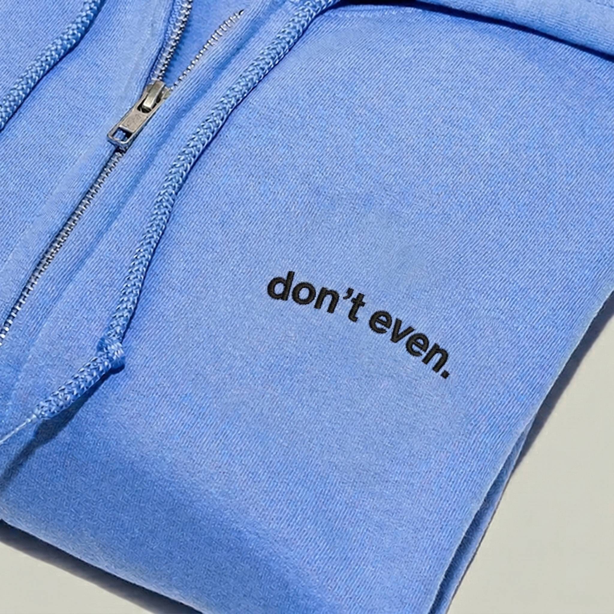 "Don't even." Bright Zip Hoodie