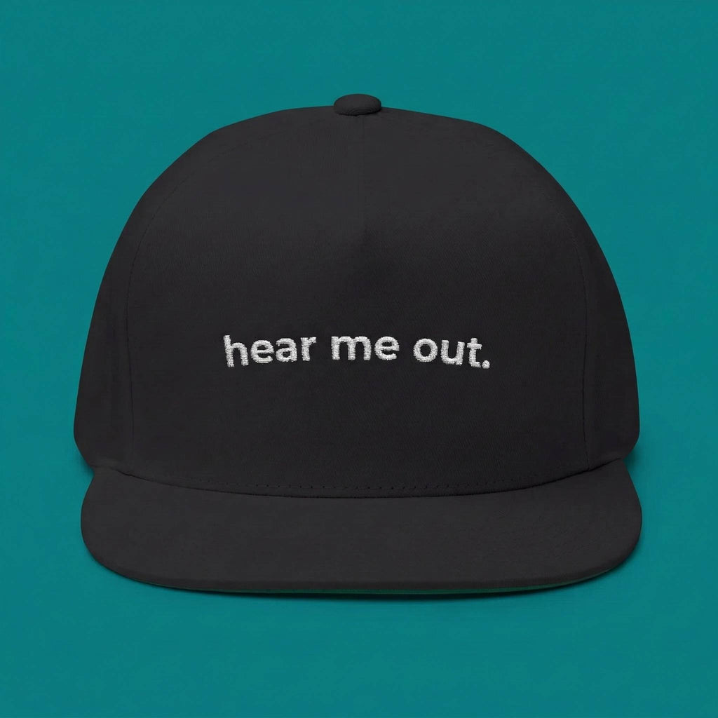 "Hear me out." Dark Flat Hat
